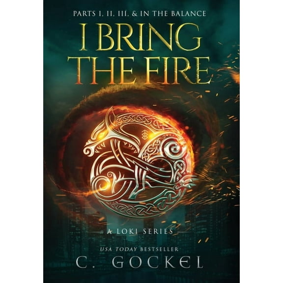 I Bring the Fire I Bring the Fire: Illustrated Omnibus: Books 1 - 3   In the Balance, (Hardcover)