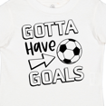 thumbnail image 4 of Inktastic Gotta Have Goals- Soccer Boys or Girls Toddler T-Shirt, 4 of 5