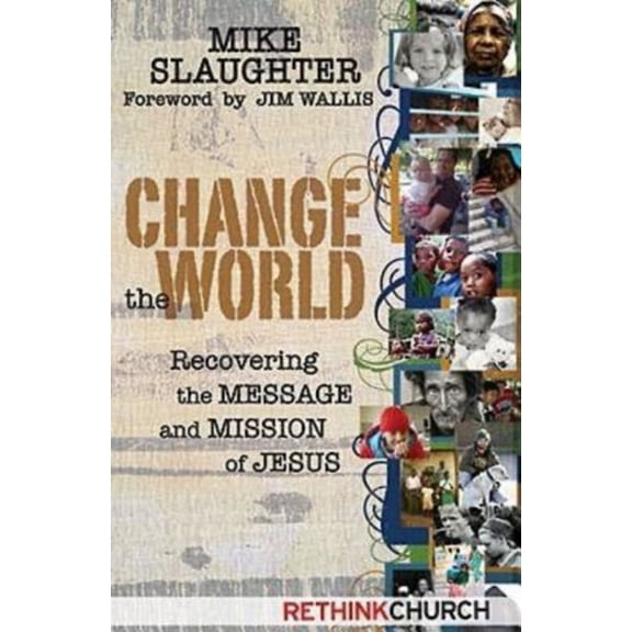 Change the World: Recovering the Message and Mission of Jesus, (Paperback)