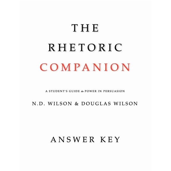 The Rhetoric Companion: A Student's Guide to Power in Persuasion, (Paperback)