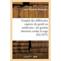 Sciences: Emploi Des Différentes Espèces de Genêt En Médecine Du Genista Tinctoria Contre La Rage (Paperback)