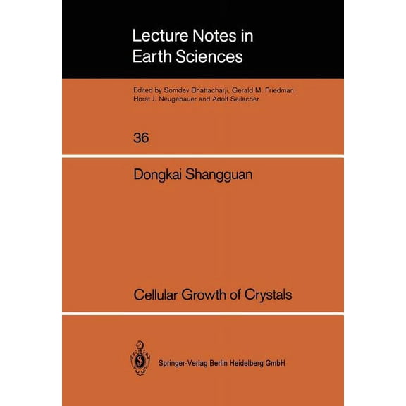Lecture Notes in Earth Sciences Cellular Growth of Crystals, Book 36, (Paperback)