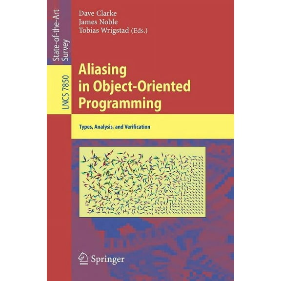 Aliasing in Object-Oriented Programming: Types, Analysis and Verification, (Paperback)