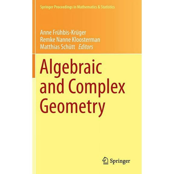 Springer Proceedings in Mathematics & St Algebraic and Complex Geometry: In Honour of Klaus Hulek's 60th Birthday, Book 71, (Hardcover)