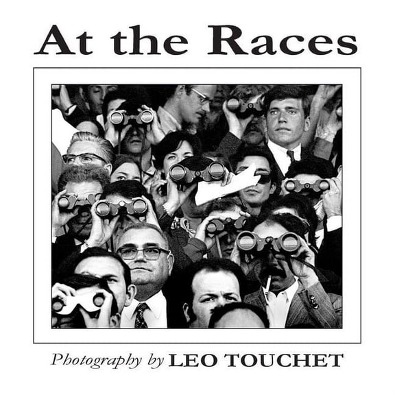 At The Races - Photography by Leo Touchet, (Paperback)