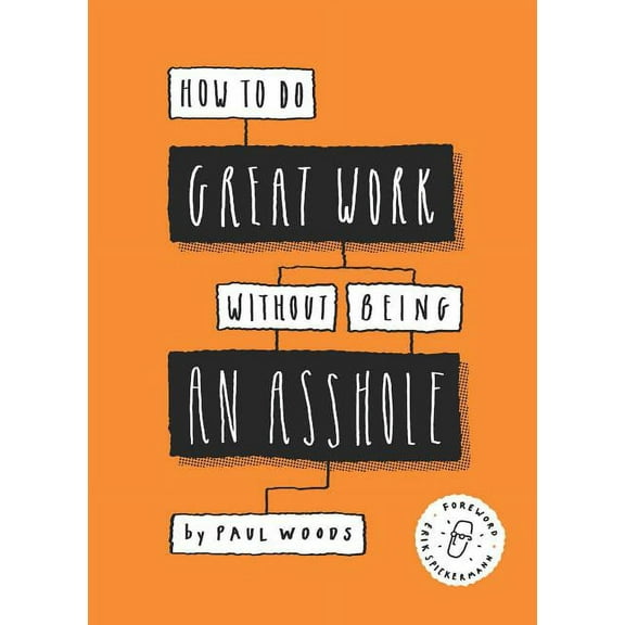 How to Do Great Work Without Being an Asshole : (Guides for Creative Industries) (Paperback)