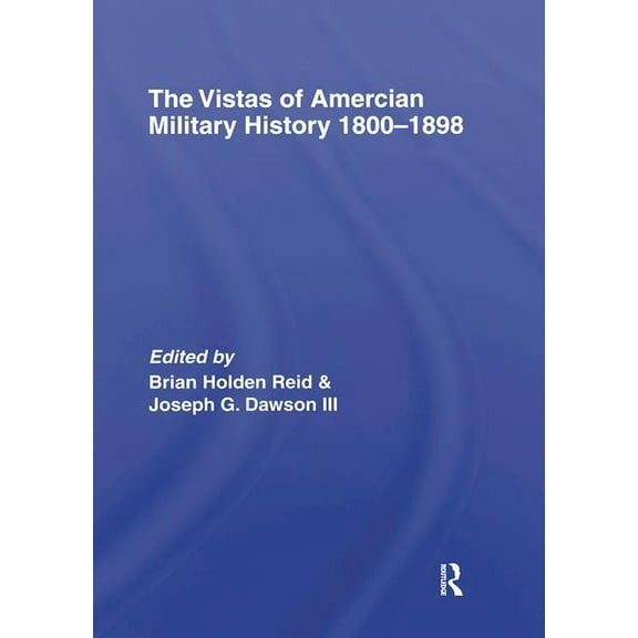 The Vistas of American Military History 1800-1898, (Paperback)
