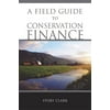 A Field Guide to Conservation Finance [Paperback - Used]