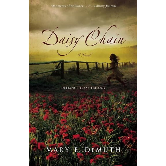 Defiance Texas Trilogy Daisy Chain: An Achingly Beautiful Story of Guilt, Redemption, and Hope 1, Book 1, (Paperback)