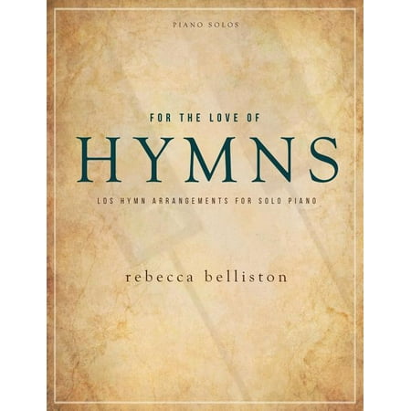 ISBN 9780998377643 product image for For the Love of Hymns : LDS Hymn Arrangements for Solo Piano | upcitemdb.com