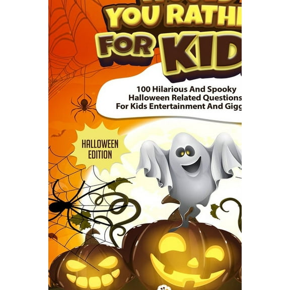 Would You Rather For Kids - Halloween Edition: Spooky Halloween Related Questions For Kids Entertainment And Giggles!, (Paperback)