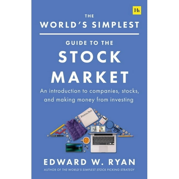The World's Simplest Guide to the Stock Market: An Introduction to Companies, Stocks, and Making Money from Investi, (Paperback)