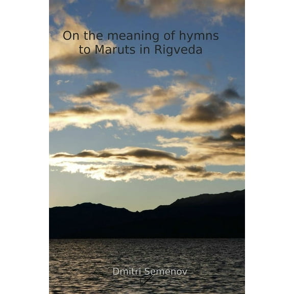 On the meaning of hymns to Maruts in Rigveda, (Paperback)