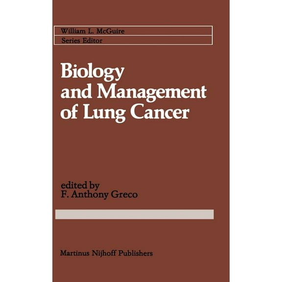 Cancer Treatment and Research Biology and Management of Lung Cancer, Book 11, (Hardcover)