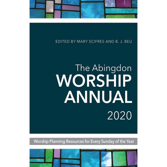 Pre-Owned The Abingdon Worship Annual 2020: Worship Planning Resources for Every Sunday of the Year (Paperback) 1501881701 9781501881701