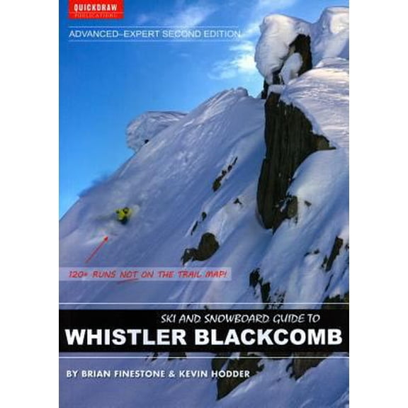 Pre-Owned Ski and Snowboard Guide to Whistler Blackcomb: Advanced-Expert Edition (Paperback) 0987779605 9780987779601