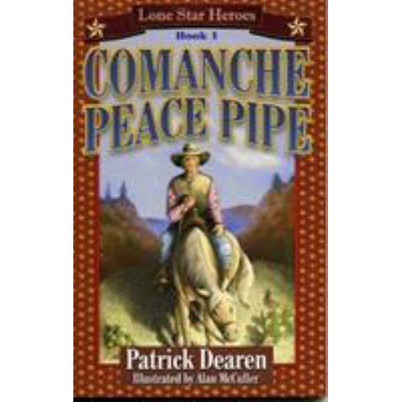 Pre-Owned Comanche Peace Pipe (Lone Star Heroes) (Paperback) 1556228317 9781556228315