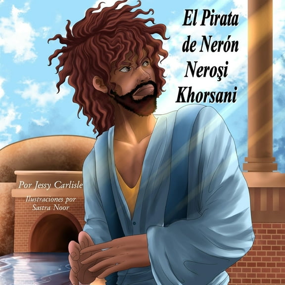 Leyendas Bilingües Nero's Pirate / El Pirata de Nerón / Neroşi Khorsani: La Leyenda de Aniceto / Aniketiş P̌aramiti, Book 526N, (Paperback)