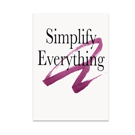 Simplify Everything Minimalist Decor Art - Home Decor Enthusiast - 13x19 Poster Print