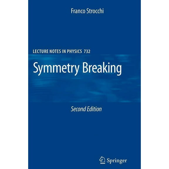 Lecture Notes in Physics Symmetry Breaking, Book 732, (Paperback)