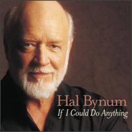 If I Could Do Anything (CD) by Hal Bynum