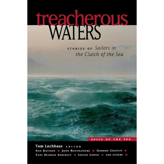 Epics of the Sea Treacherous Waters: Stories of Sailors in the Clutch of the Sea, (Paperback)