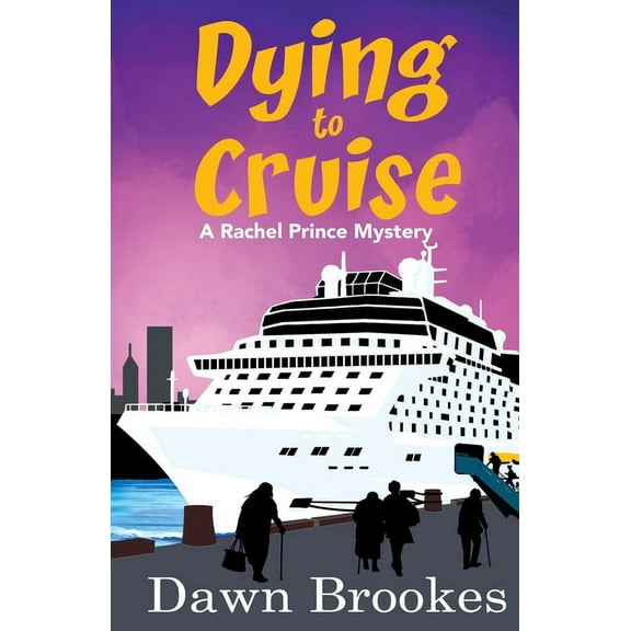 A Rachel Prince Mystery Dying to Cruise, Book 4, (Paperback)