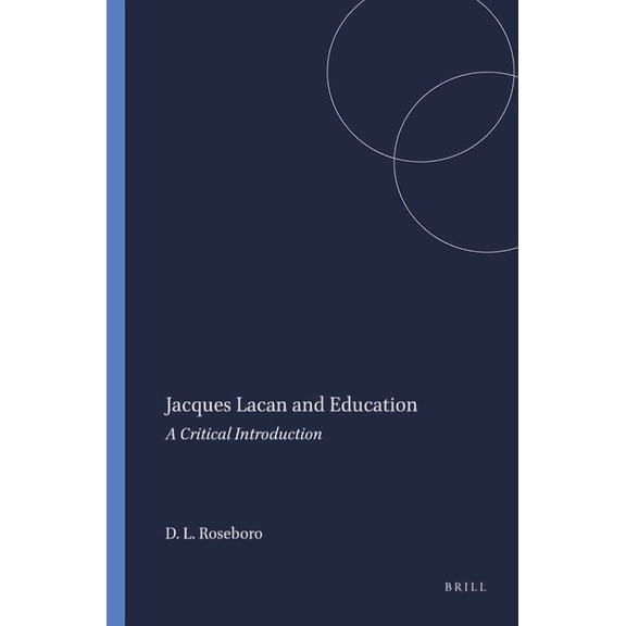 Jacques Lacan and Education: A Critical Introduction, (Paperback)