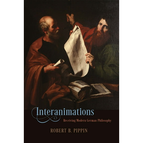 Interanimations : Receiving Modern German Philosophy (Hardcover)