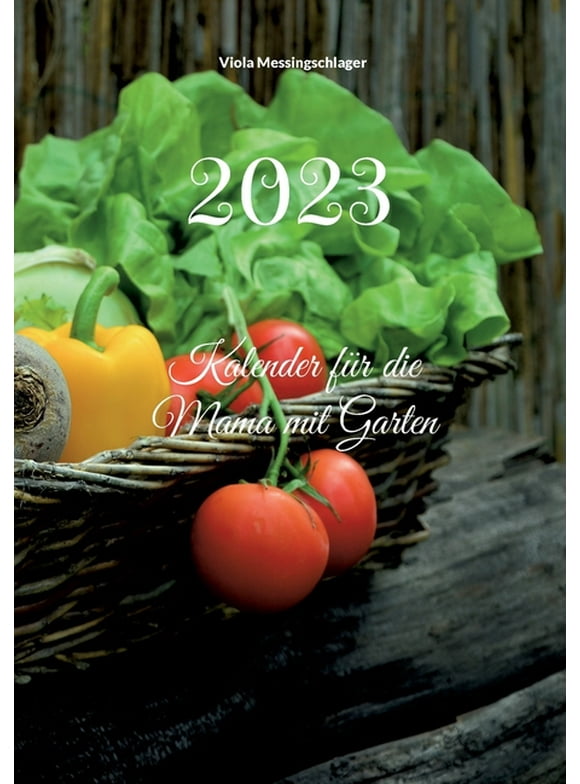 2023 : Kalender fr die Mama mit Garten (Paperback)