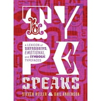 Type Speaks: A Lexicon of Expressive, Emotional, and Symbolic Typefaces, (Hardcover)