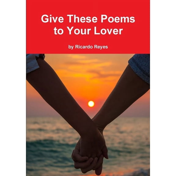 Give These Poems to Your Lover, (Paperback)