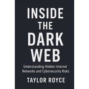 Books on Tech Inside the Dark Web: Understanding Hidden Internet Networks and Cybersecurity Risks, Book 99, (Paperback)