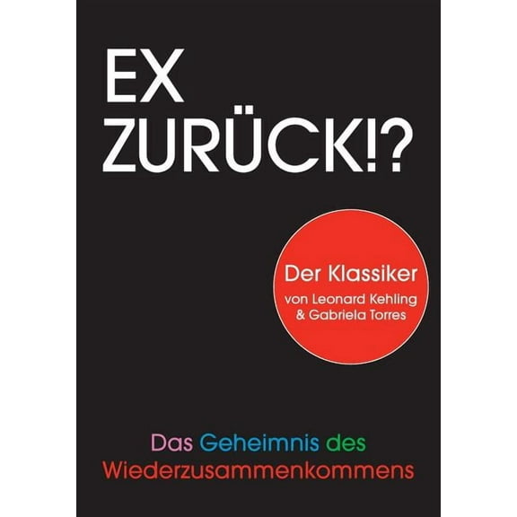 Ex zurück!?: Das Geheimnis des Wiederzusammenkommens, (Paperback)
