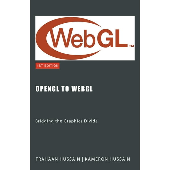 OpenGL to WebGL: Bridging the Graphics Divide, (Paperback)