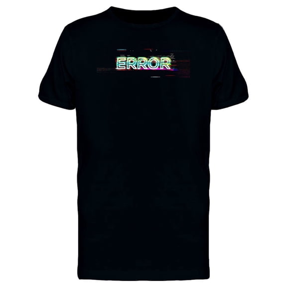 Error, Digital Glitch Quote Tee Men's -Image by Shutterstock