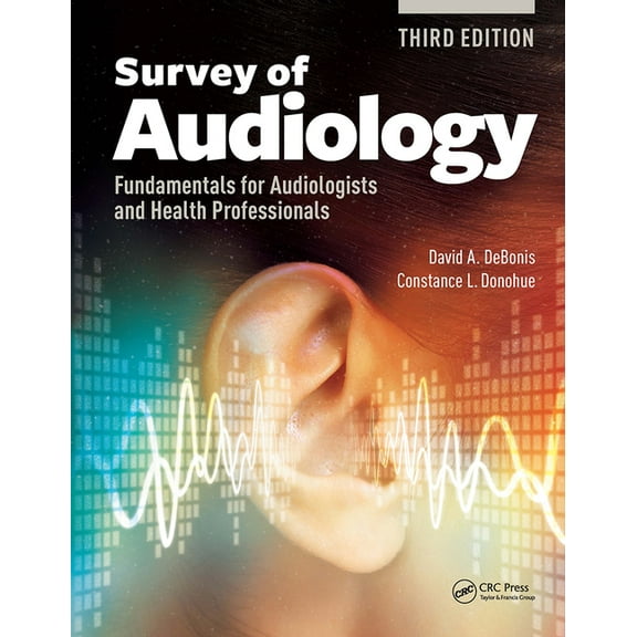 Survey of Audiology: Fundamentals for Audiologists and Health Professionals, Third Edition, (Paperback)