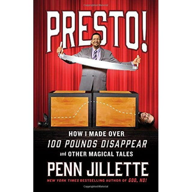 Presto! How I Made Over 100 Pounds Disappear and Other Magical Tales