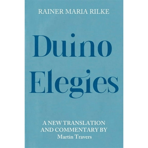 Studies in German Literature Linguistics Duino Elegies: A New Translation and Commentary, Book 233, (Hardcover)