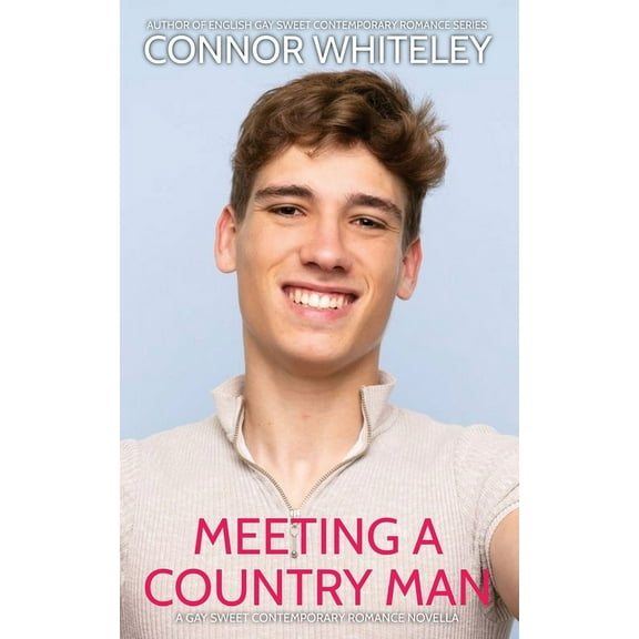The English Gay Contemporary Romance Boo Meeting A Country Man: A Gay Sweet Contemporary Romance Novella, (Paperback)