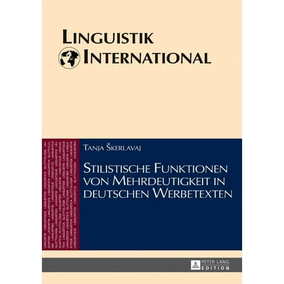 Linguistik International: Stilistische Funktionen Von Mehrdeutigkeit in Deutschen Werbetexten (Hardcover)