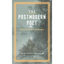 The Postmodern Poet: Himeros & Anteros, (Paperback)