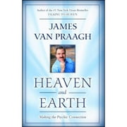 Pre-Owned Heaven and Earth: Making the Psychic Connection (Paperback 9781416525554) by James Van Praagh