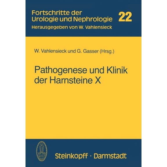 Fortschritte Der Urologie Und Nephrologi Pathogenese Und Klinik Der Harnsteine X: (Bericht Ãber Das Symposium in Bonn Vom 21.-23.4.1983), Book 22, (Paperback)