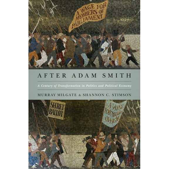 After Adam Smith: A Century of Transformation in Politics and Political Economy, (Paperback)