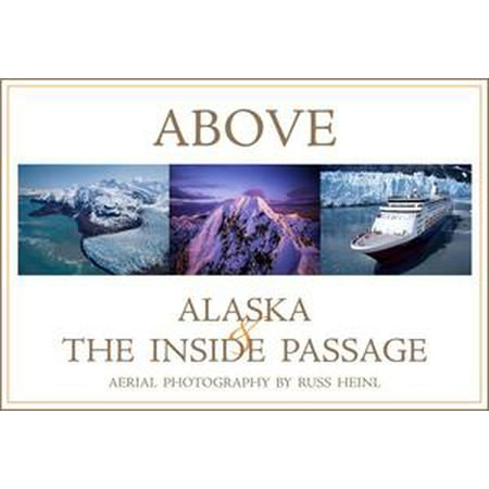 Above Alaska and the Inside Passage - eBook