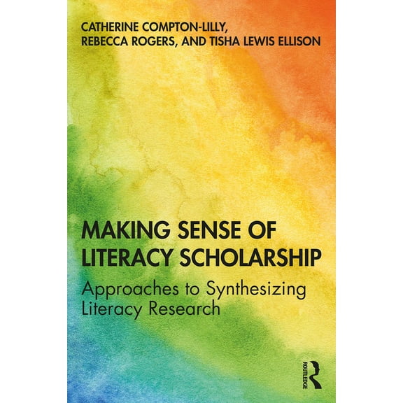 Making Sense of Literacy Scholarship: Approaches to Synthesizing Literacy Research, (Paperback)
