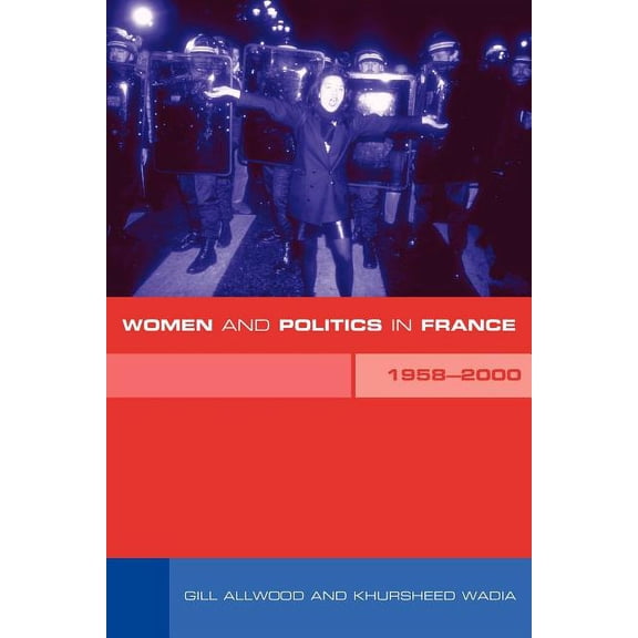 Women and Politics in France 1958-2000, (Paperback)
