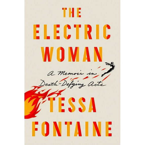 The Electric Woman : A Memoir in Death-Defying Acts (Paperback)