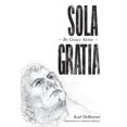 thumbnail image 1 of Pre-Owned Sola Gratia: By Grace Alone (Paperback) 1637107625 9781637107621, 1 of 2